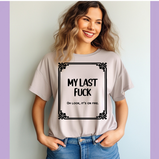 My last F@#k Adult Language T-shirt