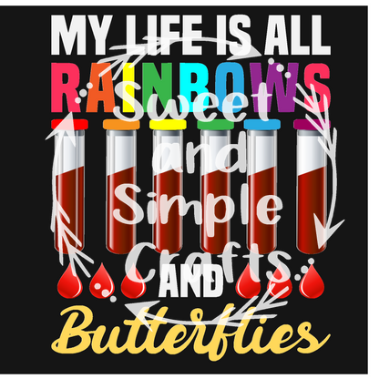 My life is all rainbows and butterflies T-shirt