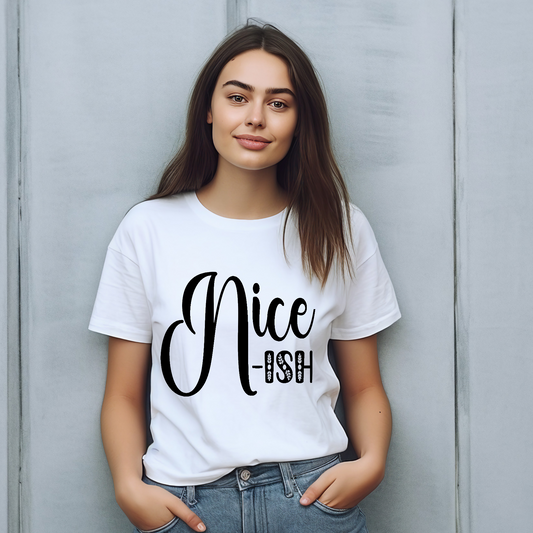 Nice-ish Adult Language T-shirt