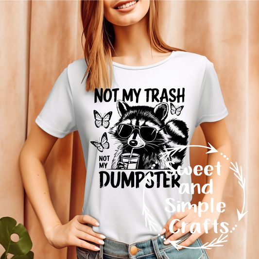 Not my trash not my dumpster T-shirt
