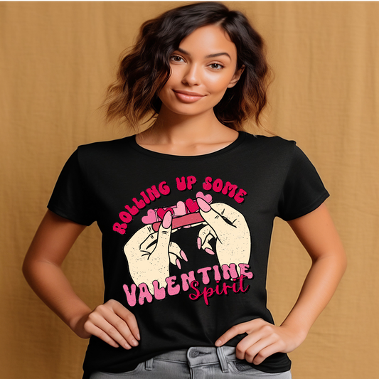 Rolling up some Valentines spirit Adult Language T-shirt