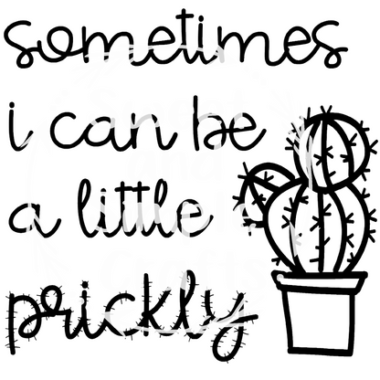 Some times I can be a little prickly Adult Language T-shirt