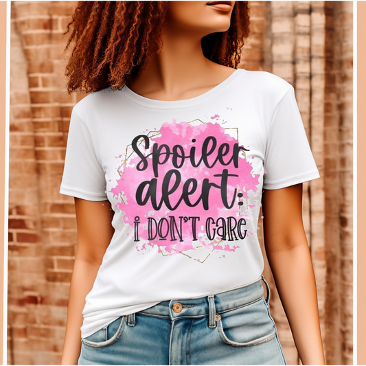 Spoiler alert I don't care Adult Language T-shirt