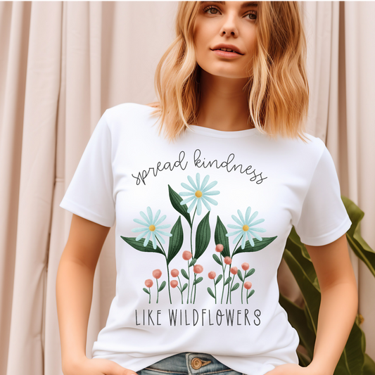 Spread kindness like wildflowers T-shirt