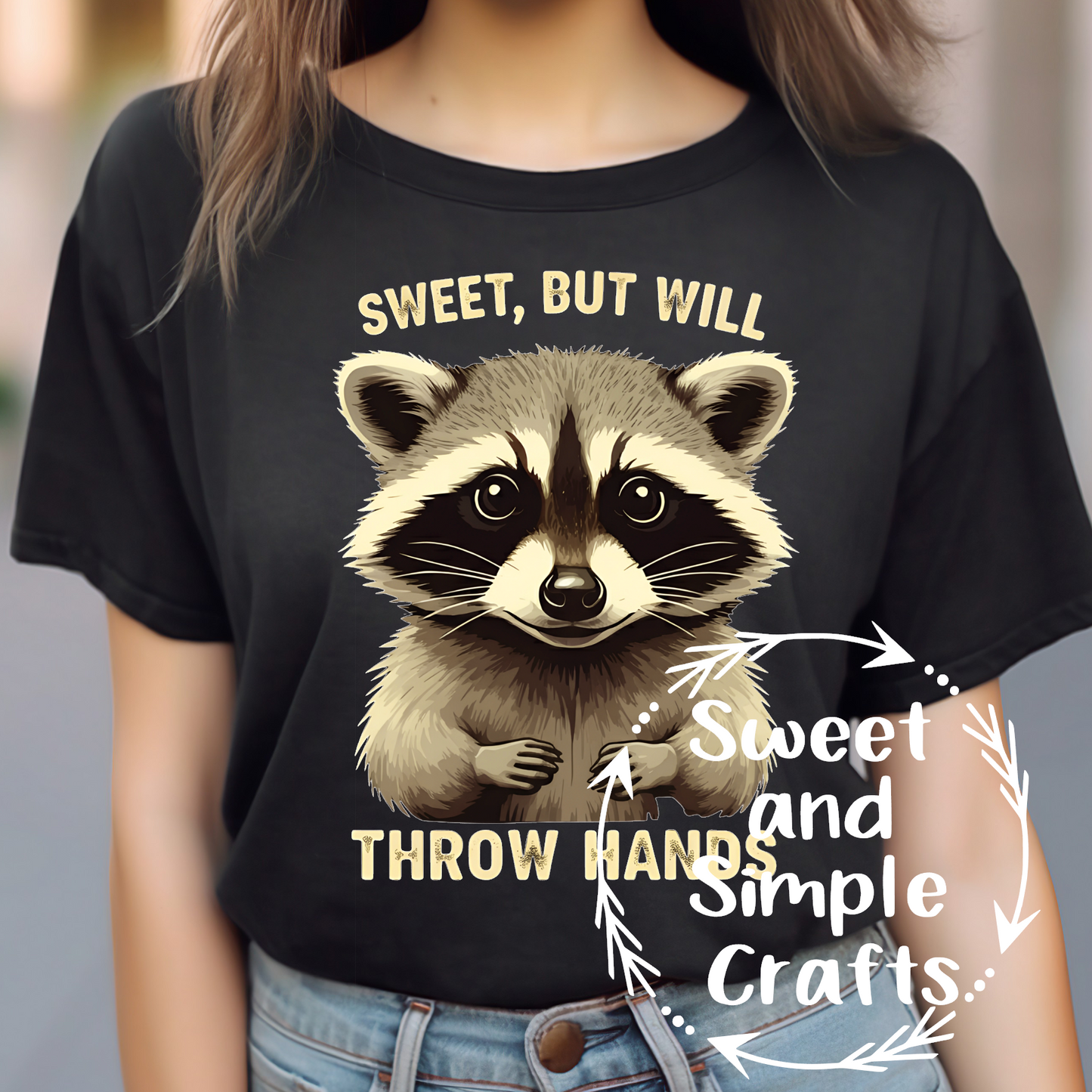 Sweet but will throw hands T-shirt