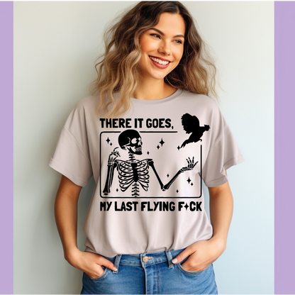 There it goes my last flying f#$k Adult Language T-shirt