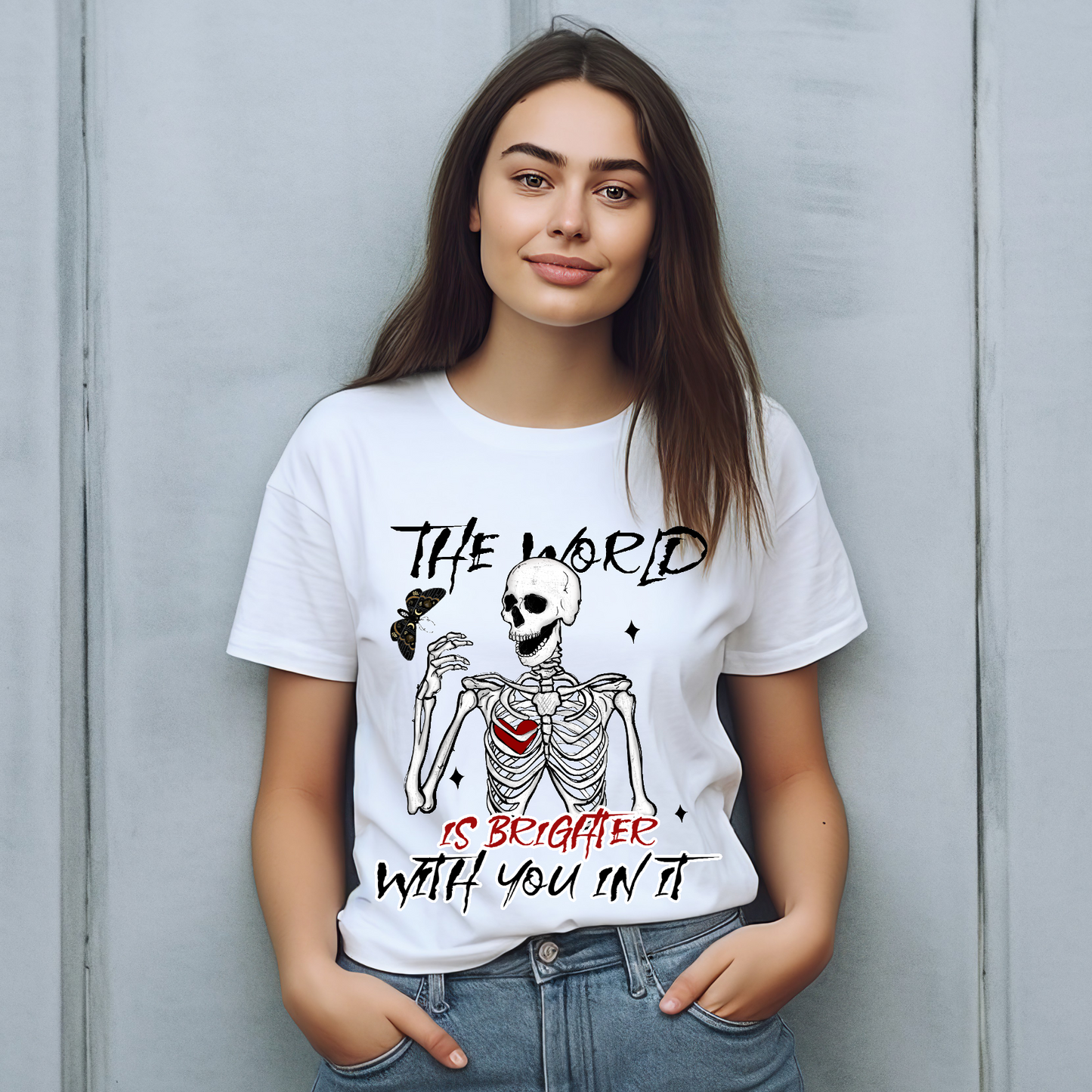 The world is better with you in it T-shirt