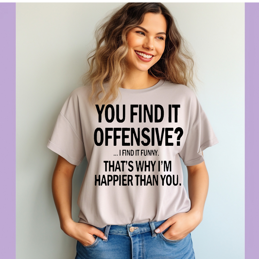 You find it offensive I find it funny Adult Language T-shirt