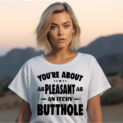 Your about as pleasant as a Adult Language T-shirt