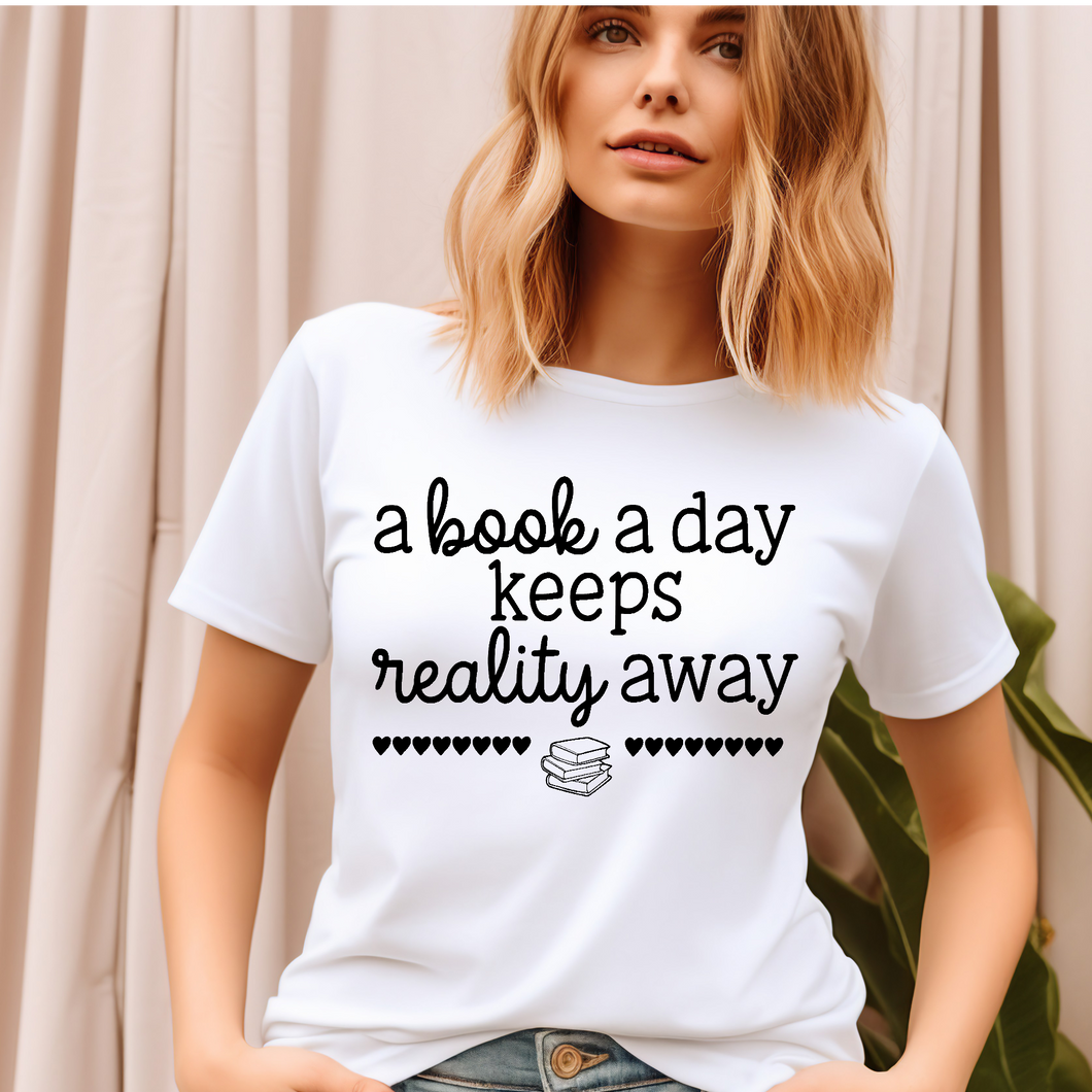 A book a day keeps reality away T-shirt