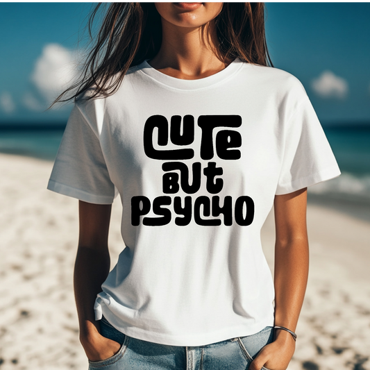 Cute but Psycho T-shirt