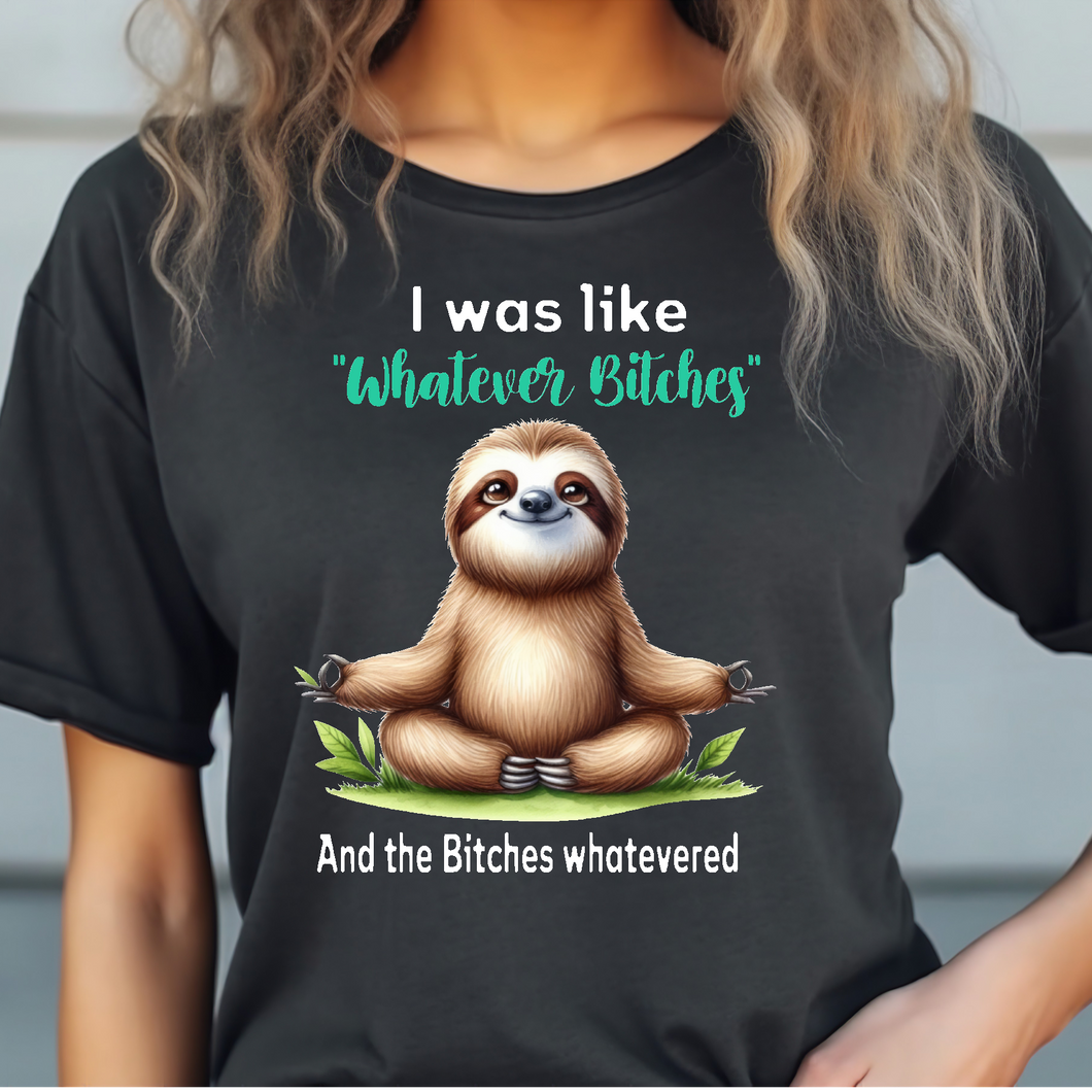 I was like whatever Bit4hes Adult Language T-shirt