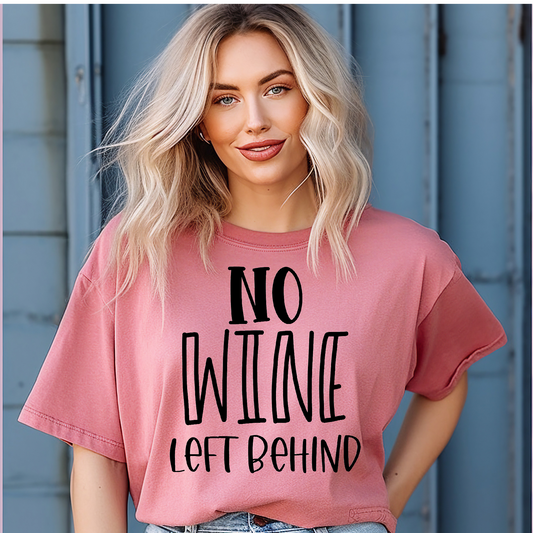 No wine left behind Adult Language T-shirt