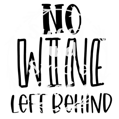 No wine left behind Adult Language T-shirt