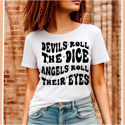 Roll the Dice roll eyes T-shirt