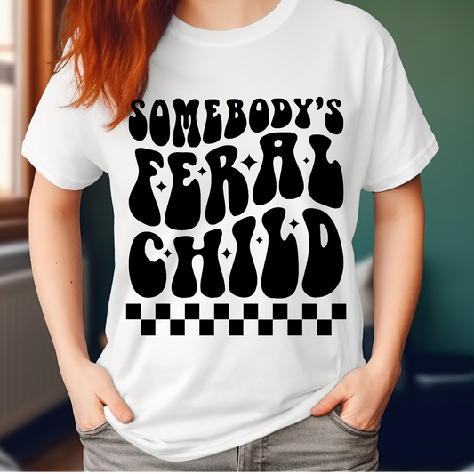 Somebody's Feral child T-shirt