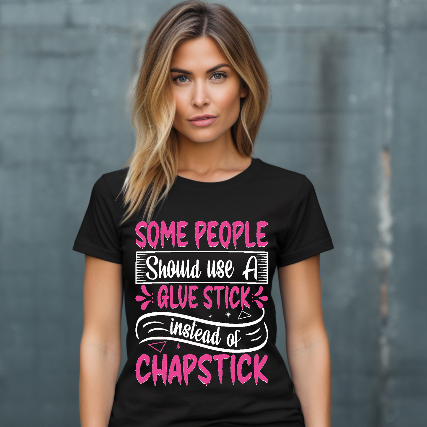 Some people should use a glue stick instead of chapstick Adult Language T-shirt