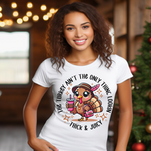 The turkey aint the only thing looking thick and juicy T-shirt