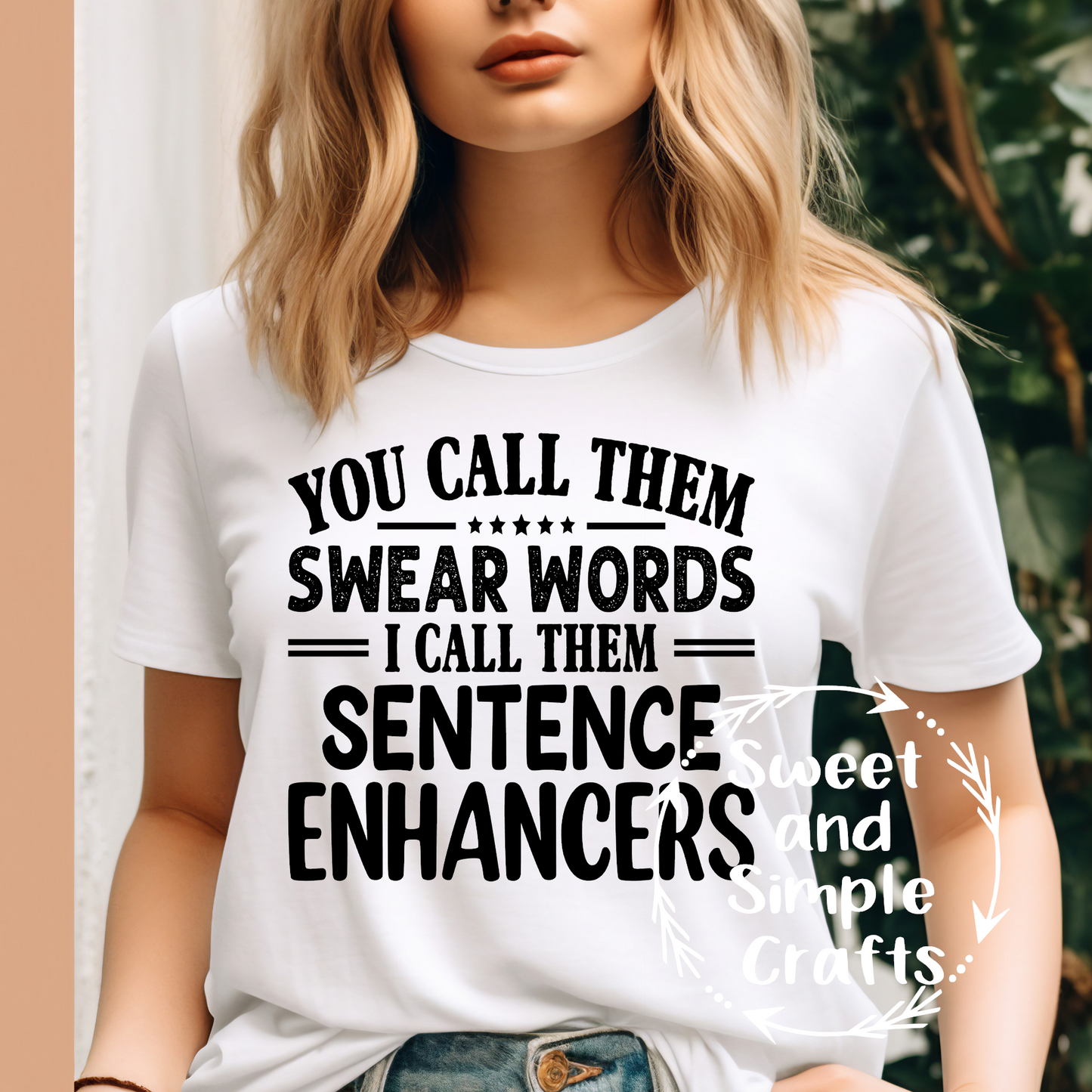 You call them swear words I call them sentence enhancers T-shirt