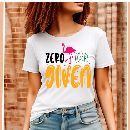 Zero flocks given Adult Language T-shirt